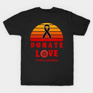 Donate Thalassemia Blood Disorder Awareness Encouragement Inspirational Motivational Quote Doctor Nurse Cancer Survivor Purple Ribbon Cancer Support Love Mental Health Depression Anxiety Gift Idea T-Shirt